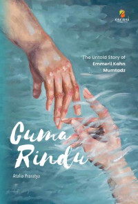 CUMA RINDU: The Untold Story of Emmeril Kahn Mumtadz