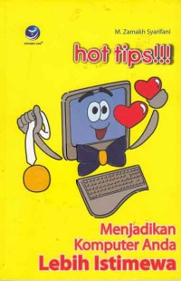 HOT TIPS !!! MENJADIKAN KOMPUTER LEBIH ISTIMEWA
