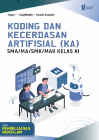 Image of KODING DAN KECERDASAN ARTIFISIAL (KA) : sma/ma/smk/mak kelas XI