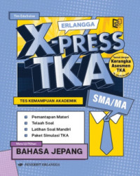 Image of X-PRESS TKA BAHASA JEPANG : tes kemampuan akademik SMA/MA